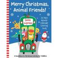 Merry Christmas, Animal Friends! 25 Days Advent Calendar Coloring Book. A Countdown to Christmas Activity for Toddlers.
