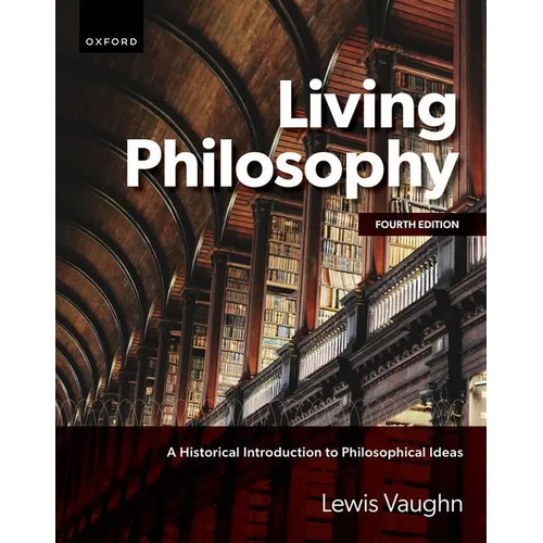 Living Philosophy: A Historical Introduction to Philosophical Ideas