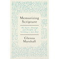 Memorizing Scripture: The Basics, Blessings, and Benefits of Meditating on God's Word
