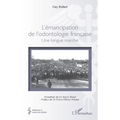 L'émancipation de l'odontologie française: Une longue marche
