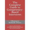 The Complete Guide to Competency-Based Interviews: How to select the best candidates that positively impact your business growth
