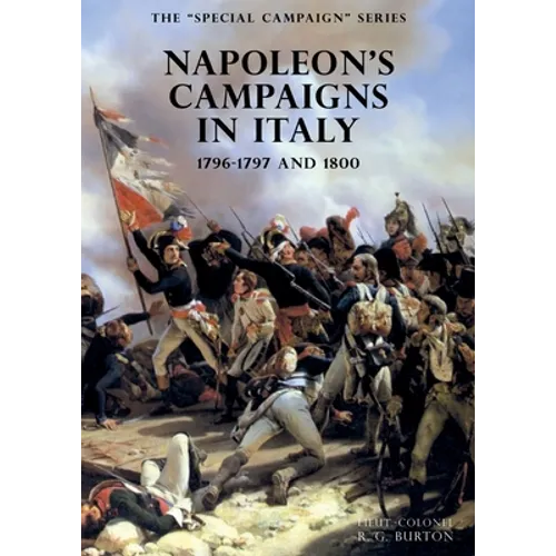 The SPECIAL CAMPAIGN SERIES: NAPOLEON'S CAMPAIGNS IN ITALY: 1796-1797 and 1800