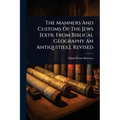 The Manners And Customs Of The Jews [extr. From Biblical Geography An Antiquities.]. Revised