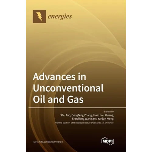 Advances in Unconventional Oil and Gas