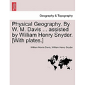 Physical Geography. by W. M. Davis ... Assisted by William Henry Snyder. [With Plates.]