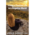 Living a Positive Life in a Negative World: My Uphill Journey