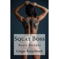 Squat Boss: Booty Builder Program