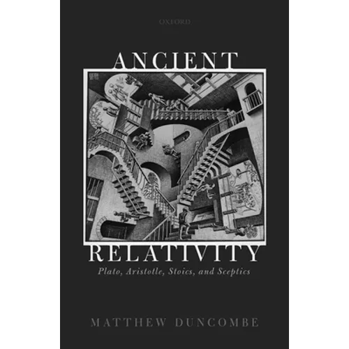 Ancient Relativity: Plato, Aristotle, Stoics, and Sceptics