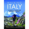 Walking Italy: A Guide for Tourists and Armchair Travellers