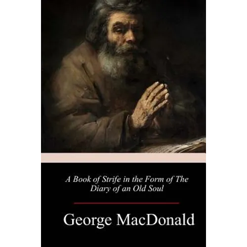A Book of Strife in the Form of The Diary of an Old Soul