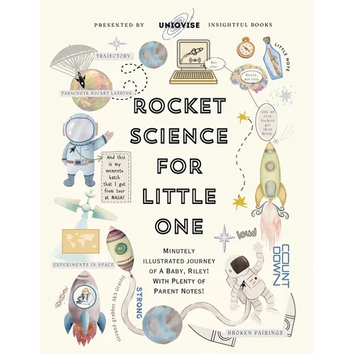 Rocket Science For Little One: Minutely Illustrated Colorful Journey Of Riley, With Proper Parent Note!