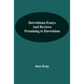 Darwiniana Essays And Reviews Pertaining To Darwinism