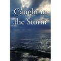 Caught in the Storm: Based on True Events