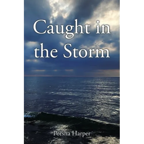 Caught in the Storm: Based on True Events