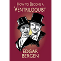 How to Become a Ventriloquist