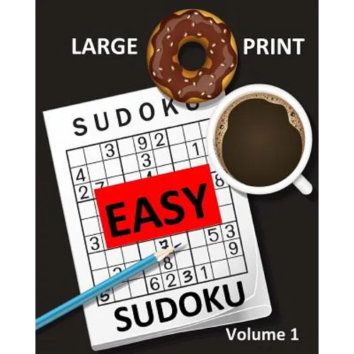 Large Print Sudoku Easy Sudoku Volume 1: Easy Sudoku Puzzle Book Large Print Sudoku for Seniors, Elderly, Beginners, Kids