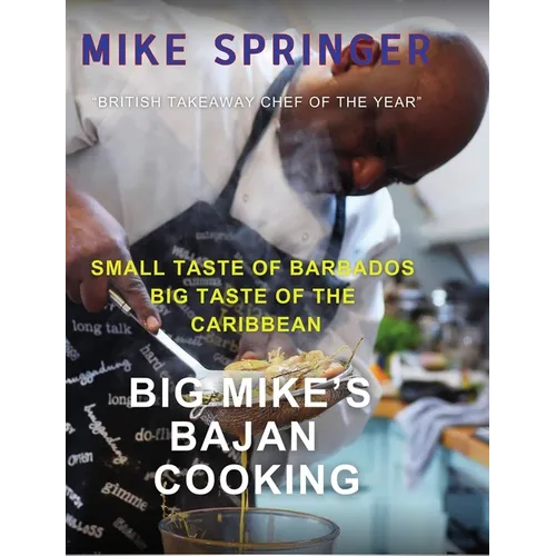 Big Mike's Bajan Cooking: Small Taste of Barbados Big Taste of the Caribbean