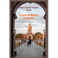 Travel to Dublin (Ireland): Shine Uwe's travel guide