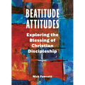 Beatitude Attitudes: Exploring the Blessing of Christian Discipleship