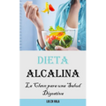 Dieta Alcalina: La Clave para una Salud Digestiva