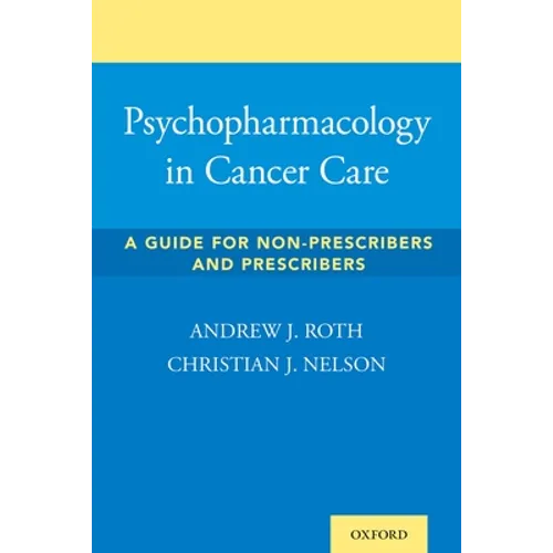 Psychopharmacology in Cancer Care: A Guide for Non-Prescribers and Prescribers