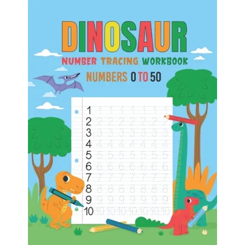 Dinosaur Number Tracing Workbook for kindergarten ages 3 to 5: Dinosaur Number Tracing Practice Workbook for numbers 0 to 50 For Kindergarten Kids Age
