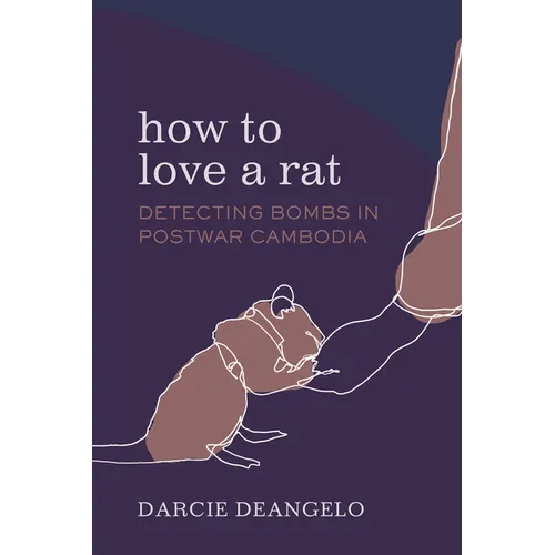 How to Love a Rat: Detecting Bombs in Postwar Cambodia Volume 17