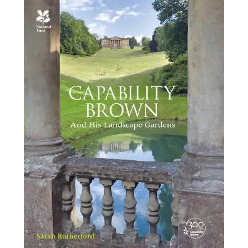 Capability Brown: And His Landscape Gardens