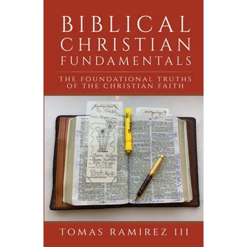 Biblical Christian Fundamentals: The Foundational Truths of the Christian Faith