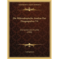 Die Mikroskopische Analyse Der Drogenpulver V4: Die Samen Und Fruchte (1908)