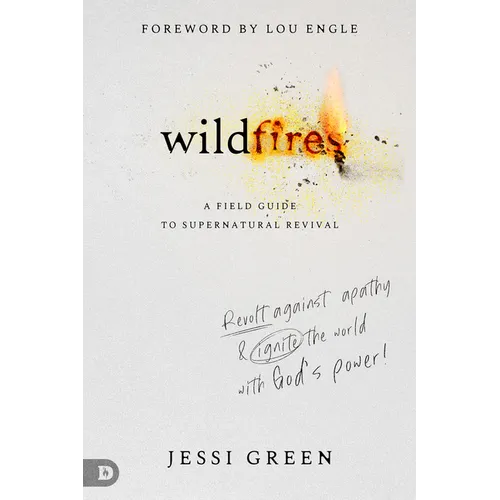 Wildfires: Revolt Against Apathy and Ignite Your World with God's Power