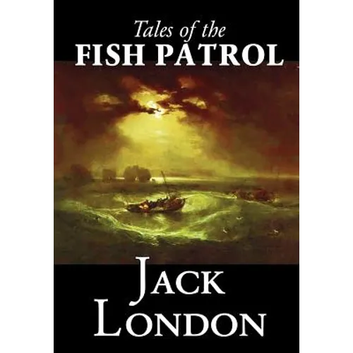 Tales of the Fish Patrol by Jack London, Fiction, Classics, Action & Adventure