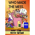 Who Made the Mess