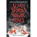Scary Stories for Young Foxes