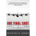 One Final Shot: A Short Story