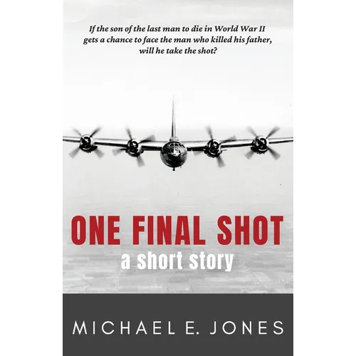 One Final Shot: A Short Story
