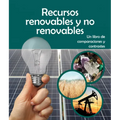 Recursos Renovables Y No Renovables: Un Libro de Comparaciones Y Contrastes: Renewable or Nonrenewable Resources? a Compare and Contrast Book in Spani