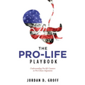 The Pro-Life Playbook: Understanding Pro-life Counters to Pro-Choice Arguments