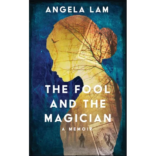The Fool and the Magician: A Memoir of Love Told in Tarot Readings