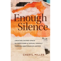 Enough Silence: Creating Sacred Space for Survivors of Sexual Assault Through Restorative Justice