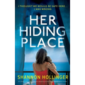 Her Hiding Place: An utterly compelling and jaw-dropping locked-room psychological thriller