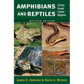 Amphibians and Reptiles of the Great Lakes Region, Revised Ed.