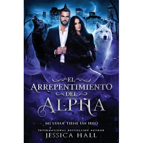 El arrepentimiento del Alpha- Mi Luna tiene un hijo