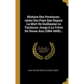 Histoire Des Provinces-unies Des Pays-bas Depuis La Mort De Guillaume Le Taciturne Jusqu'à La Trève De Douze Ans (1584-1609)...