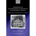 Memories of Colonisation in Medieval and Modern Castile: Rereading and Refashioning Al-Andalus