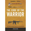 The Code of the Warrior: Exploring Warrior Values Past and Present