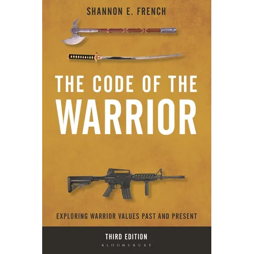The Code of the Warrior: Exploring Warrior Values Past and Present