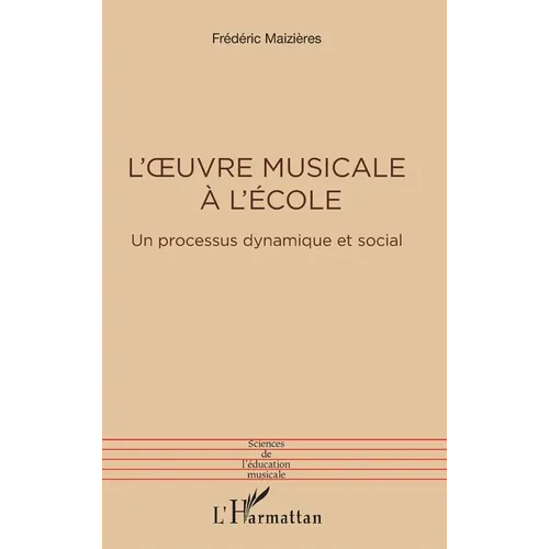 L'oeuvre musicale à l'école: Un processus dynamique et social