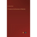 A Treatise on the Resistance of Materials