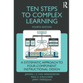 Ten Steps to Complex Learning: A Systematic Approach to Four-Component Instructional Design